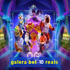 galera bet 10 reais